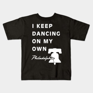 I Keep Dancing On My Own Philidelphia Kids T-Shirt